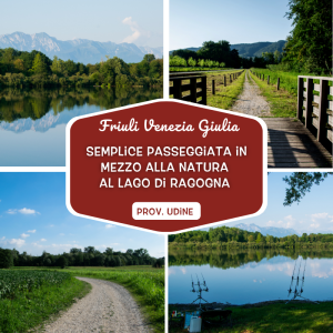 Semplice passeggiata al Lago di Ragogna: cosa fare vicino San Daniele del Friuli