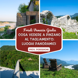 Cosa vedere a Pinzano al Tagliamento: luoghi panoramici