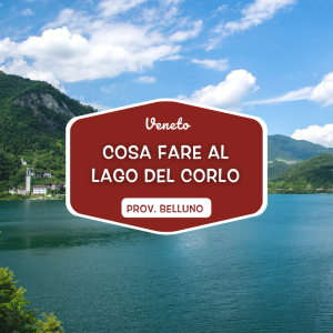 Cosa fare al Lago del Corlo - Arsiè 