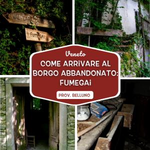 Come arrivare a Fumegai: il borgo abbandonato 