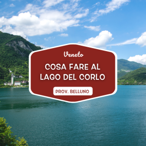 Cosa fare al Lago del Corlo in una giornata